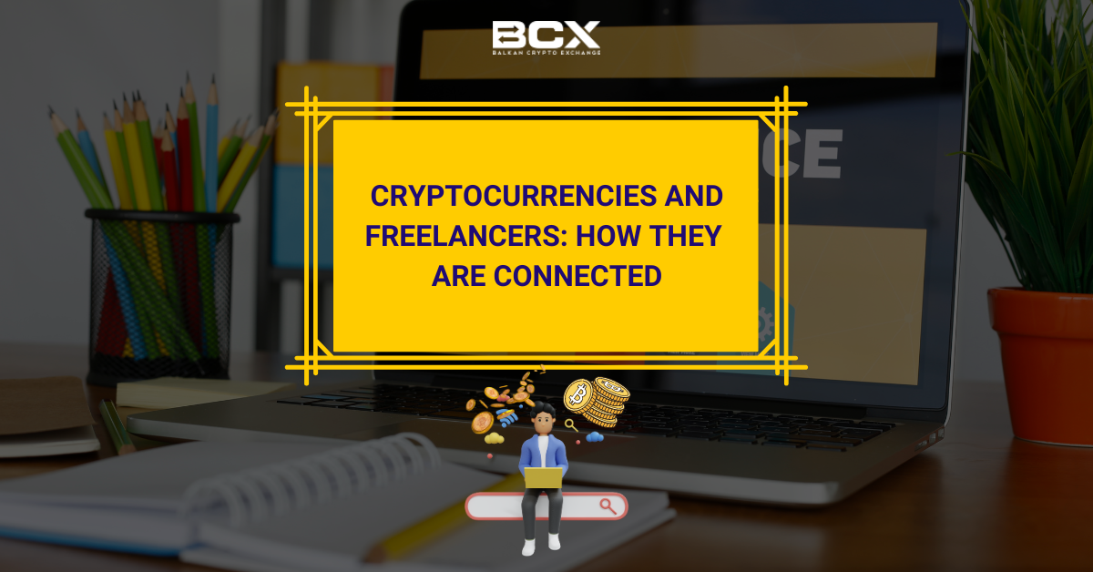 Cryptocurrencies and Freelancers: How They Are Connected